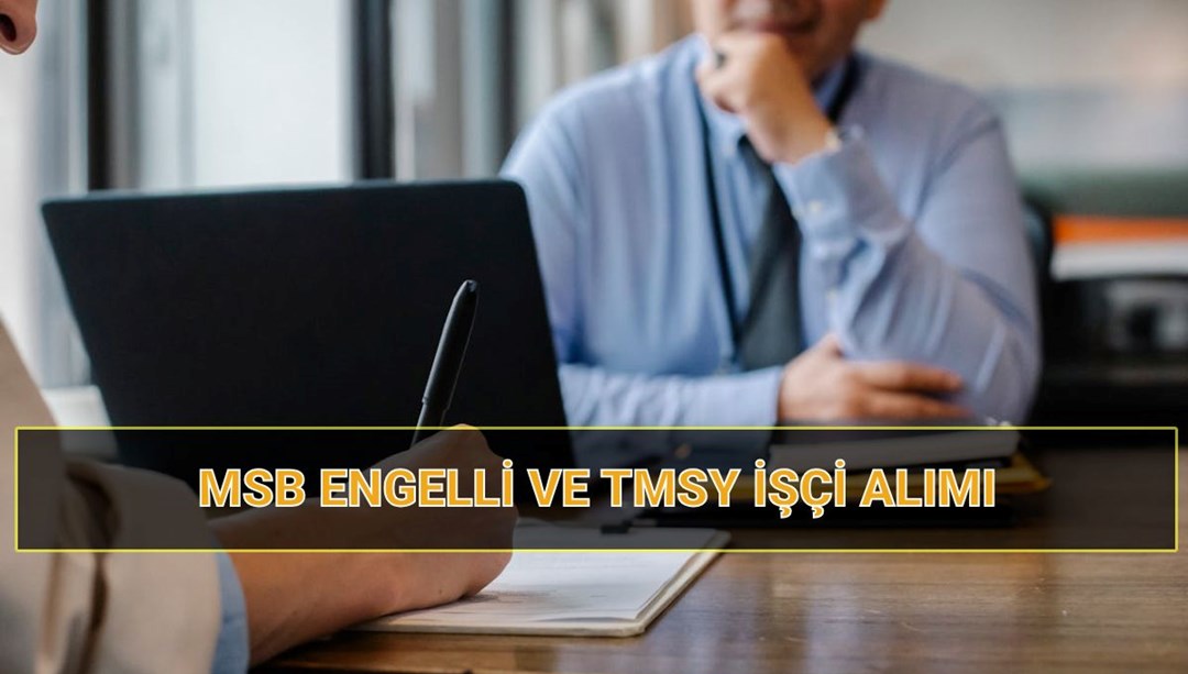 MSB İşe Alım Uygulaması: 2025 MSB Terörle mücadelede engelli ve yaralandı (TMSY) İşçilerin uygulanması için gereklilikler ve birçok lot - Torrkiye News Son Dakika